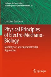 Physical Principles of Electro-Mechano-Biology : Multiphysics and Supramolecular Approaches