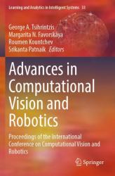 Advances in Computational Vision and Robotics : Proceedings of the International Conference on Computational Vision and Robotics