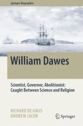William Dawes : Scientist, Governor, a Bolitionist: Caught Between Science and Religion