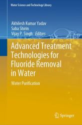 Advanced Treatment Technologies for Fluoride Removal in Water : Water Purification