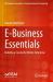 E-Business Essentials : Building a Successful Online Enterprise