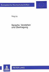 Sprache, Verstehen und Bertragung : Hermeneutische Grundlage der Philosophischen, Bersetzung
