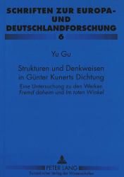 Strukturen und Denkweisen in Guenter Kunerts Dichtung : Eine Untersuchung zu den Werken 