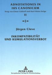 INKOMPATIBILITÄT UND KUMULATIONSVERBOT : EINE UNTERSUCHUNG ZU C. 152 CIC/1983