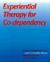 The Experiential Therapy for Co-Dependency Manual