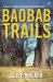 Baobab Trails : An Artist's Journey of Wilderness and Wanderings