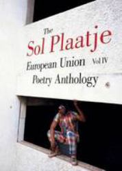 Sol Plaatje European Union Poetry Anthology 2014 : Vol IV