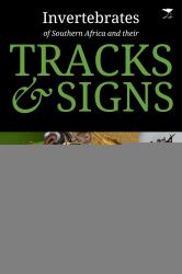 Invertebrates of Southern Africa and Their Tracks and Signs