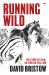 Running Wild : The Story of Zulu an African Stallion Running Wild : The Story of Zulu an African Stallion