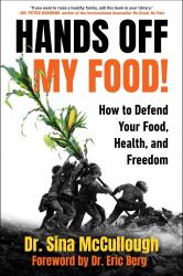 Hands off My Food! : How to Defend Your Food, Health, and Freedom