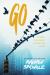 Go : Returning Discipleship to the Frontlines of Faith