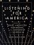 Listening for America : Inside the Great American Songbook from Gershwin to Sondheim