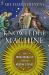 The Knowledge Machine : How Irrationality Created Modern Science