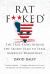 Ratf**ked : The True Story Behind the Secret Plan to Steal America's Democracy