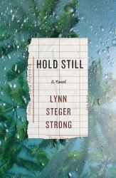 Hold Still : A Novel