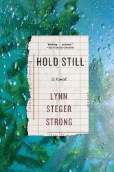 Hold Still : A Novel