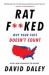 Ratf**ked : The True Story Behind the Secret Plan to Steal America's Democracy