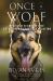 Once a Wolf : The Science Behind Our Dogs? Astonishing Genetic Evolution