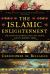 The Islamic Enlightenment : The Struggle Between Faith and Reason, 1798 to Modern Times
