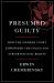 Presumed Guilty : How the Supreme Court Empowered the Police and Subverted Civil Rights