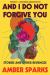 And I Do Not Forgive You : Stories and Other Revenges