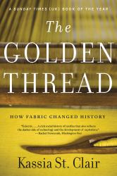 The Golden Thread : How Fabric Changed History