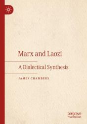 Marx and Laozi : A Dialectical Synthesis