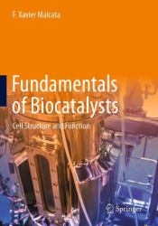 Fundamentals of Biocatalysts : Cell Structure and Function
