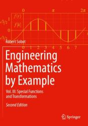 Engineering Mathematics by Example : Vol. III: Special Functions and Transformations