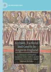 Authors, Factions, and Courts in Angevin England : A Literature of Personal Ambition (12th-13th Century)