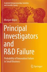 Principal Investigators and R&d Failure : Probability of Innovation Failure in Small Business