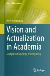 Vision and Actualization in Academia : Georgia Techs College of Computing