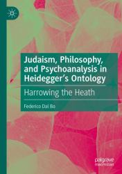 Judaism, Philosophy, and Psychoanalysis in Heidegger's Ontology : Harrowing the Heath