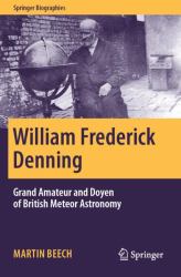 William Frederick Denning : Grand Amateur and Doyen of British Meteor Astronomy