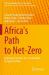 Africa's Path to Net-Zero : Exploring Scenarios for a Sustainable Energy Transition