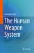 The Human Weapon System The Human Weapon System