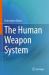 The Human Weapon System The Human Weapon System