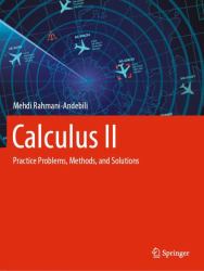 Calculus II : Practice Problems, Methods, and Solutions