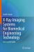 X-Ray Imaging Systems for Biomedical Engineering Technology : An Essential Guide