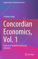 Concordian Economics, Vol. 1 : Tools for Economists and Social Scientists