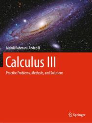 Calculus III : Practice Problems, Methods, and Solutions