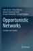 Opportunistic Networks : Concepts and Systems