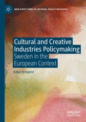 Cultural and Creative Industries Policymaking : Sweden in the European Context
