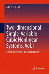 Two-Dimensional Single-Variable Cubic Nonlinear Systems, Vol. I : A Self-Univariate Cubic Vector Field