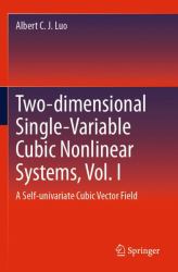 Two-Dimensional Single-Variable Cubic Nonlinear Systems, Vol. I : A Self-Univariate Cubic Vector Field