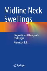 Midline Neck Swellings : Diagnostic and Therapeutic Challenges