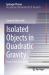 Isolated Objects in Quadratic Gravity : From Action Principles to Observations