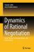Dynamics of Rational Negotiation : Game Theory, Language Games and Forms of Life