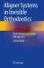 Aligner Systems in Invisible Orthodontics : Basic Concepts and Clinical Management