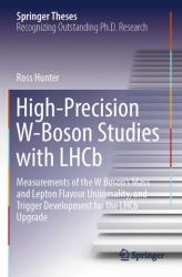High-Precision W-Boson Studies with LHCb : Measurements of the W Boson's Mass and Lepton Flavour Universality, and Trigger Development for the LHCb Upgrade